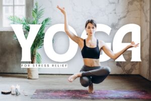 Yoga For Stress Relief