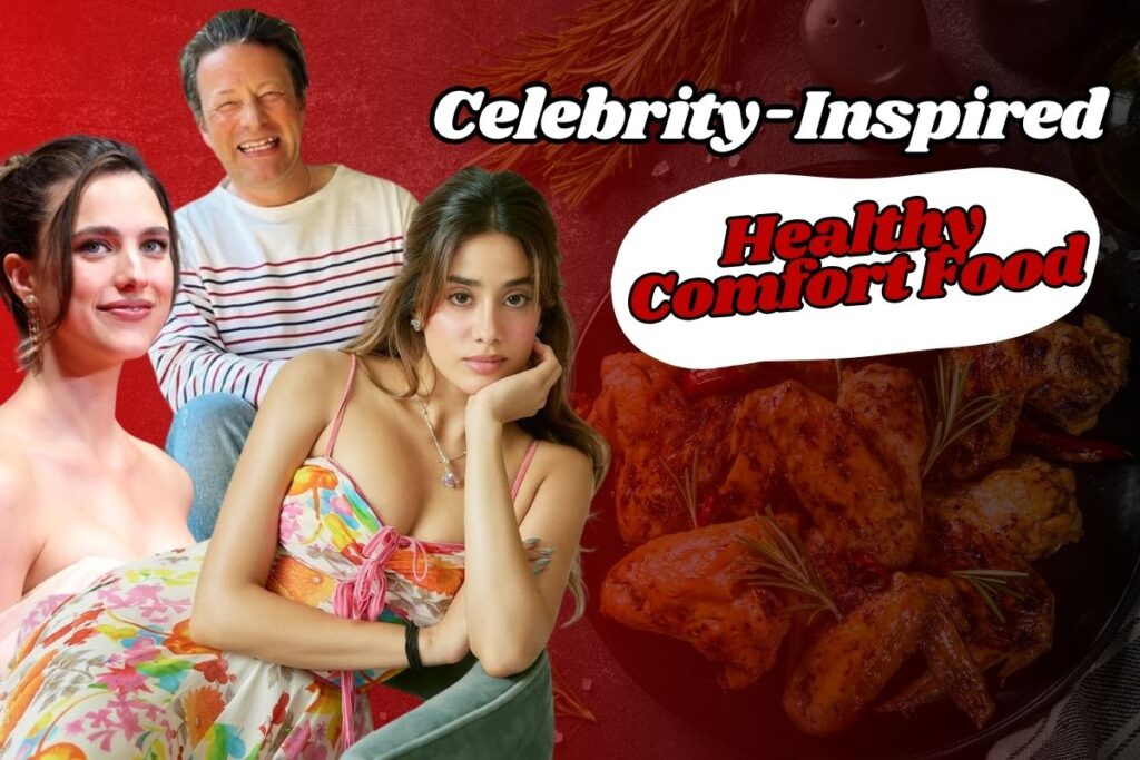 Celebrity-Inspired Healthy Comfort Food